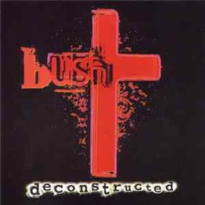 Download Bush - Deconstructed