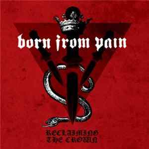 Download Born From Pain - Reclaiming The Crown