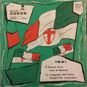Download Coro Ambrosiano, Banda "Milano" - Inni - O Bianco Fiore / Inno Di Mameli / La Leggenda Del Piave / Squilla Dei Lavoratori