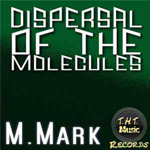 Download M.Mark - Dispersal Of The Molecules