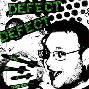 Download Defect Defect - Yeah, I'm A Terrorist