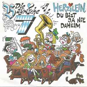 Download Die Bayrische 7 - Herzilein, Du Bist Ja Nie Daheim