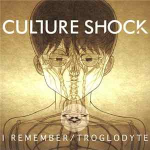 Download Culture Shock - I Remember / Troglodyte
