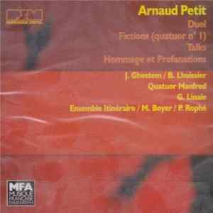Download Arnaud Petit - Duel / Fictions / Talks / Hommage et profanations
