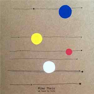 Download Mike Theis - We Have To Talk