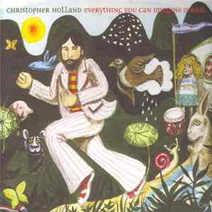 Download Christopher Holland - Everything You Can Imagine Is Real