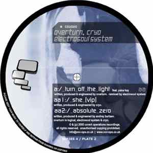 Download Overturn / Cryo / Electrosoul System - Turn Off The Light (Electrosoul System Remix) / She (VIP) / Absolute Zero