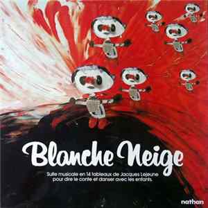 Download Jacques Lejeune - Blanche Neige: Suite Musicale En 14 Tableaux De Jacques Lejeune Pour Dire Le Conte Et Danser Avec Les Enfants