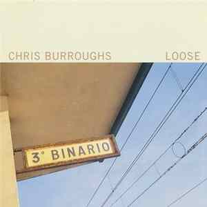 Download Chris Burroughs - Loose