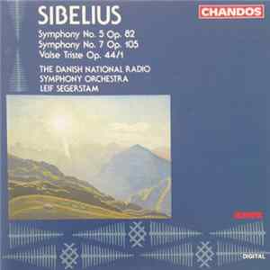 Download Sibelius, The Danish National Radio Symphony Orchestra, Leif Segerstam - Symphony No. 5 / Symphony No. 7 / Valse Triste