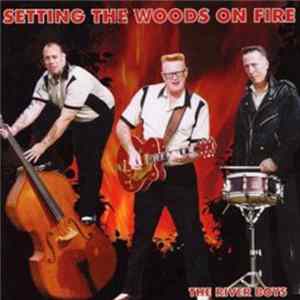 Download The River Boys - Setting The Woods On Fire