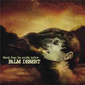 Download Palm Desert - Pearls From The Muddy Hollow
