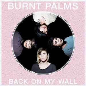 Download Burnt Palms - Back On My Wall