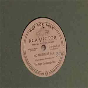 Download The Page Cavanaugh Trio - No Moon At All / You Say The Nicest Things Baby