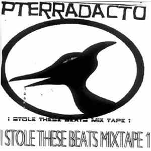Download Pterradacto - I Stole These Beats Mixtape 1