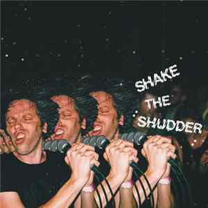 Download !!! - Shake The Shudder