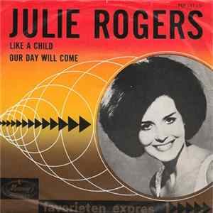 Download Julie Rogers - Like A Child / Our Day Will Come