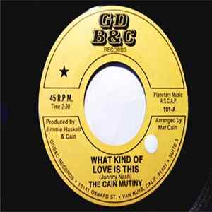 Download The Cain Mutiny - What Kind Of Love Is This
