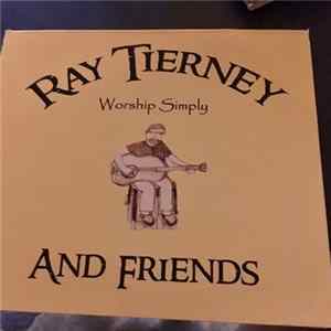 Download Ray Tierney And Friends - Worship Simply