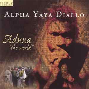 Download Alpha Yaya Diallo - Aduna "The World"