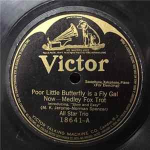 Download All Star Trio - Poor Little Butterfly Is A Fly Gal Now—Medley / Fluffy Ruffles