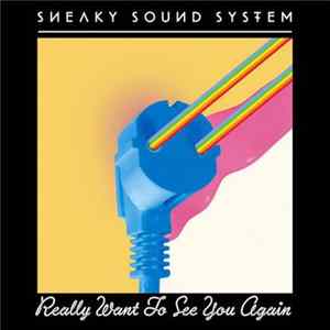 Download Sneaky Sound System - Really Want To See You Again