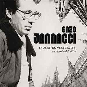 Download Enzo Jannacci - Quando Un Musicista Ride - La Raccolta Definitiva