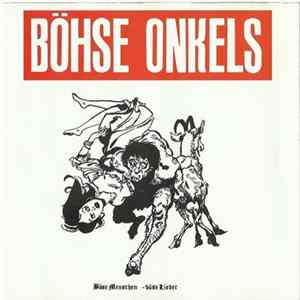 Download Böhse Onkels - Böse Menschen - Böse Lieder + Raritäten