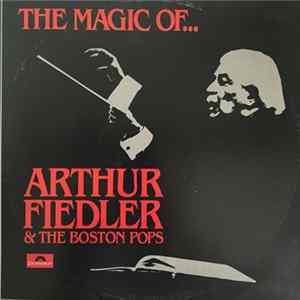 Download Arthur Fiedler & The Boston Pops - The Magic Of...