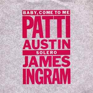 Download Patti Austin & James Ingram - Baby, Come To Me
