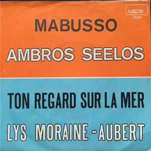Download Orchester Ambros Seelos, Lys Moraine-Aubert - Mabusso / Ton Regard Sur La Mer