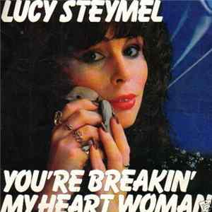 Download Lucy Steymel - You're Breaking My Heart Woman