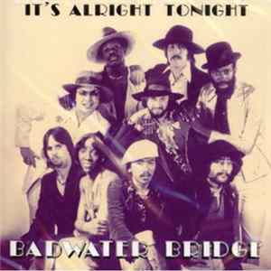 Download Badwater Bridge - It's Alright Tonight