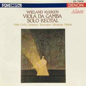 Download Wieland Kuijken, Abel • Ortiz • Schenck • Telemann • Simpson • Hume - Viola Da Gamba Solo Recital