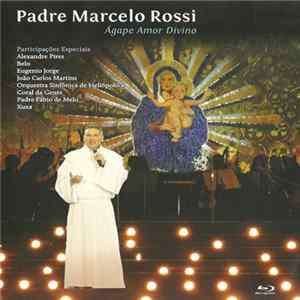 Download Padre Marcelo Rossi - Ágape Amor Divino