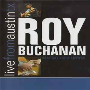 Download Roy Buchanan - Live From Austin TX
