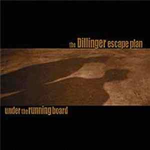 Download The Dillinger Escape Plan - Under The Running Board