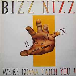Download Bizz Nizz - We're Gonna Catch You! (Remix By Steve Murphy)