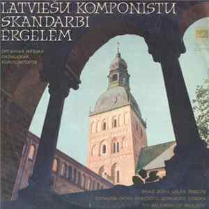 Download Pēteris Sīpolnieks - Latviešu Komponistu Skaņdarbi Ērģelēm - Органная Музыка Латышских Композиторов