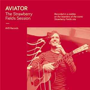 Download Aviator - The Strawberry Field Sessions
