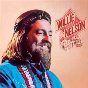 Download Willie Nelson - The Sound In Your Mind
