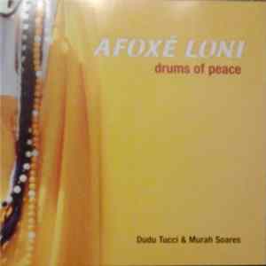 Download Dudu Tucci & Murah Soares - Afoxé Loni, Drums Of Peace