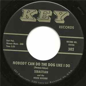 Download Sebastian And The House Rockers - Nobody Can Do The Dog Like I Do / The Best Man Cryed