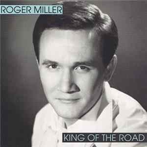 Download Roger Miller - King Of The Road