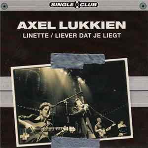 Download Axel Lukkien - Linette / Liever Dat Je Liegt