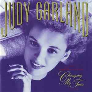 Download Judy Garland - Changing My Tune / The Best Of The Decca Years, Vol. Two