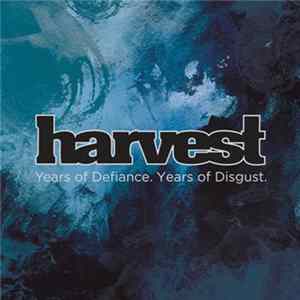 Download Harvest - Years Of Defiance. Years Of Disgust.