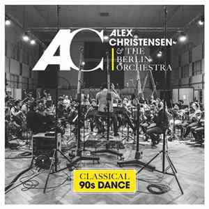 Download Alex Christensen & The Berlin Orchestra - Classical 90s Dance