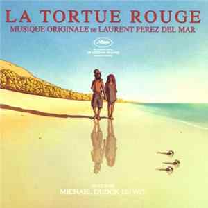 Download Laurent Perez Del Mar - La Tortue Rouge (Musique Originale)