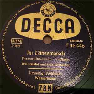 Download Will Glahé Und Sein Orchester - Im Gänsemarsch / Fröhlicher Wassermann